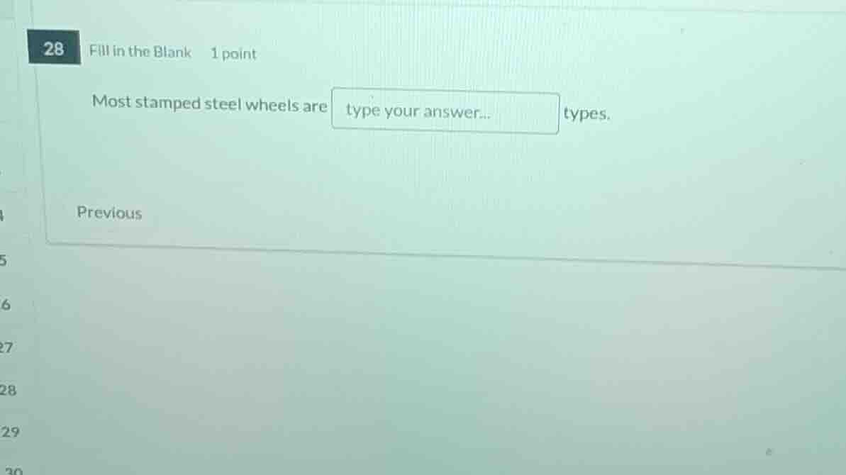 28 fill in the blank 1 point most stamped steel wheels are type your an…