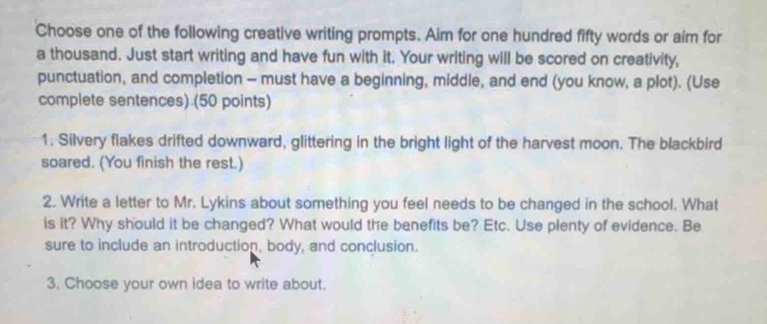 choose one of the following creative writing prompts. aim for one hundr…