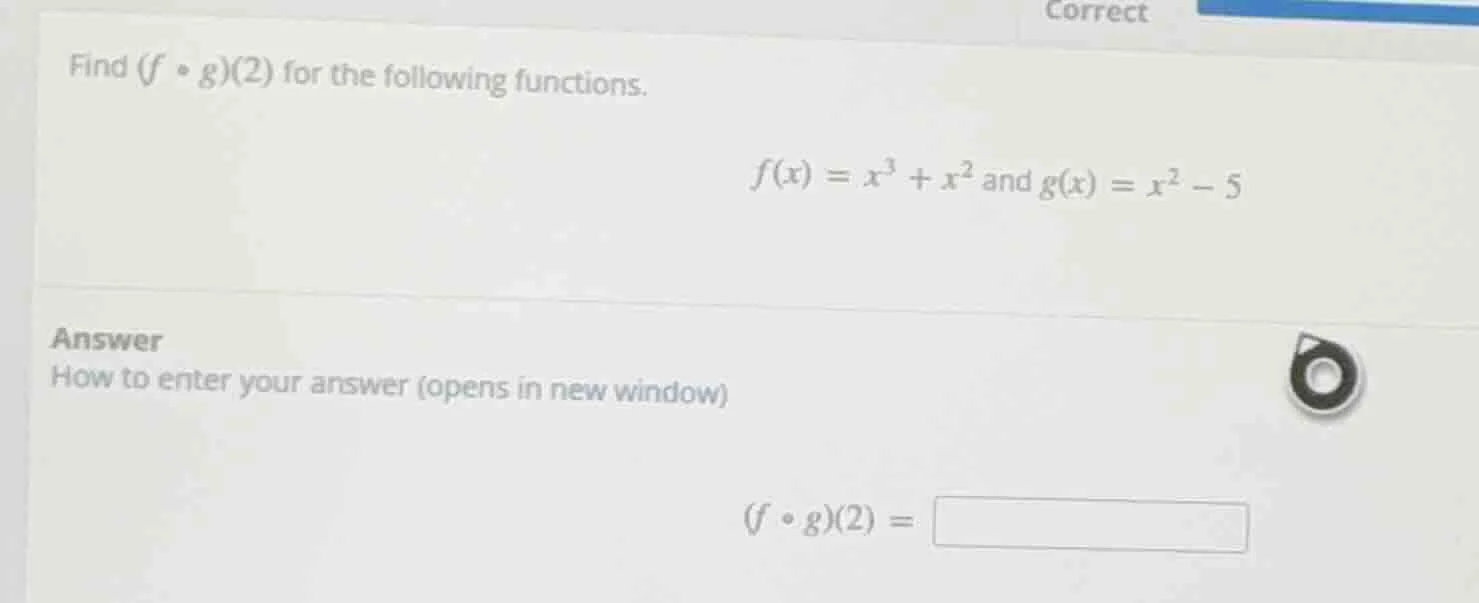 find ((f circ g)(2)) for the following functions. (f(x) = x^3 + x^2) an…