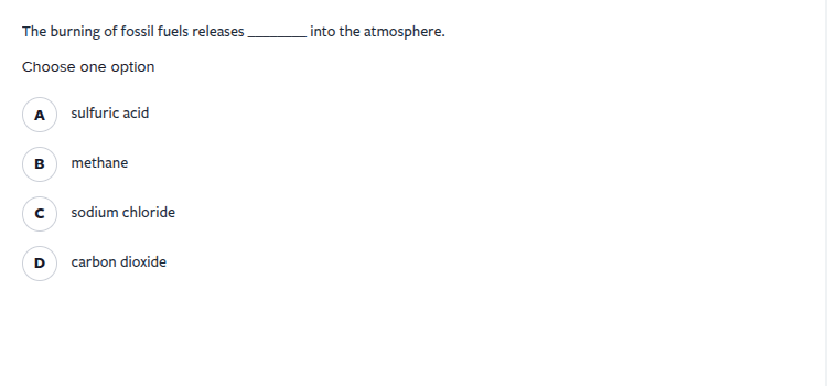 the burning of fossil fuels releases ______ into the atmosphere. choose…