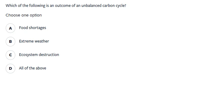 which of the following is an outcome of an unbalanced carbon cycle? cho…