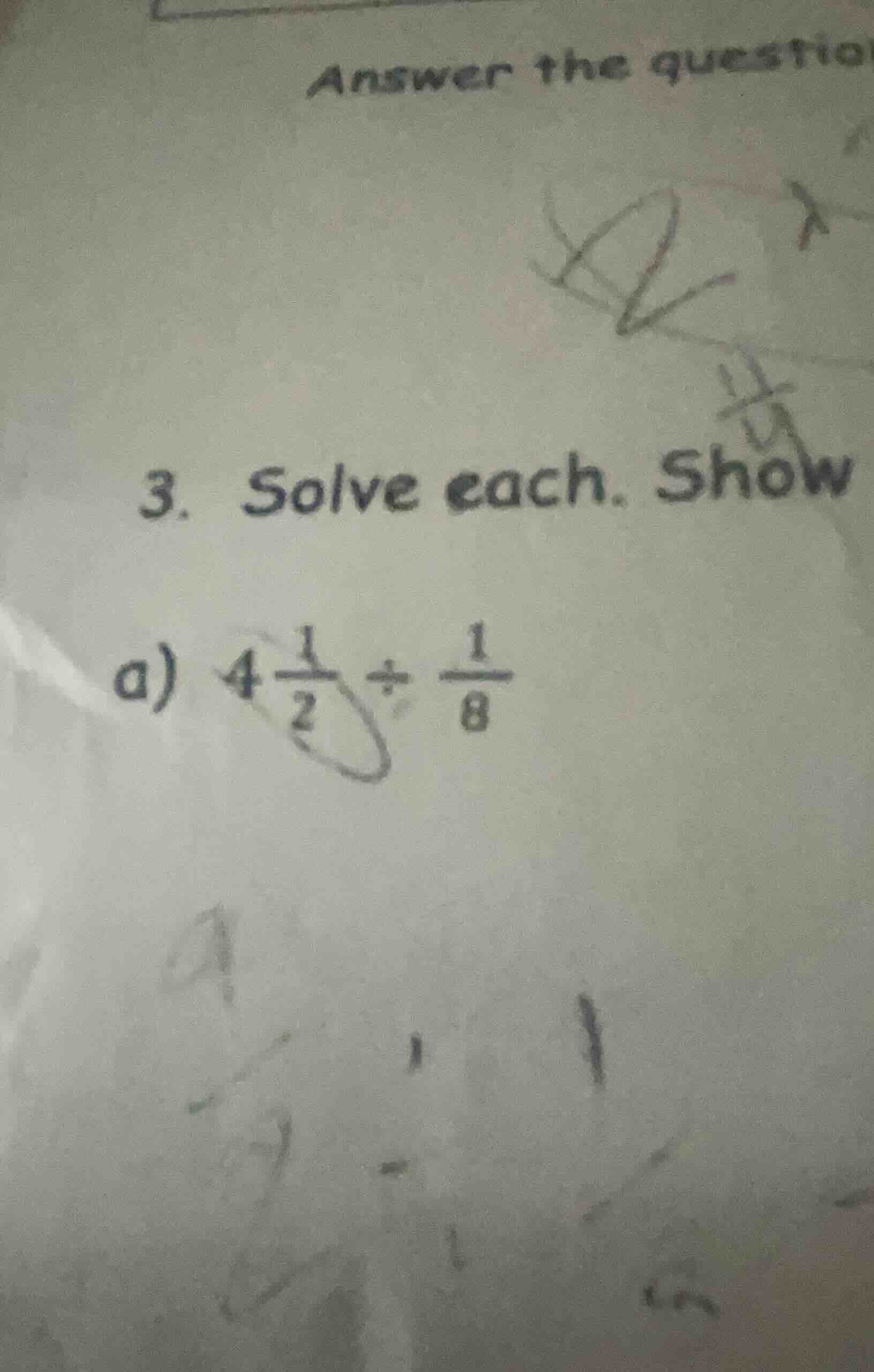 3. solve each. show a) $4\\frac{1}{2} \\div \\frac{1}{8}$