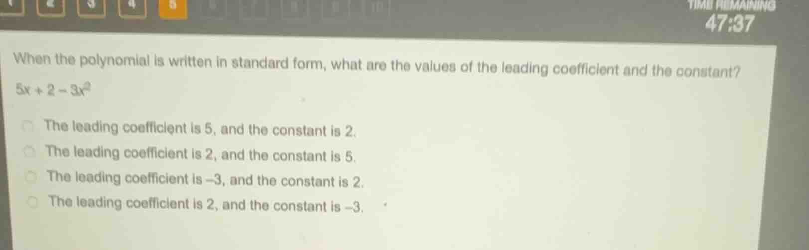 when the polynomial is written in standard form, what are the values of…
