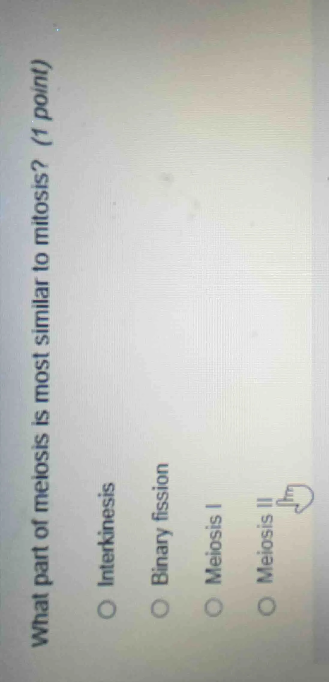 what part of meiosis is most similar to mitosis? (1 point) interkinesis…