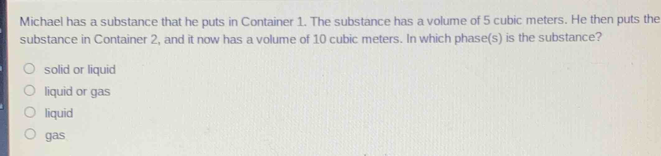 michael has a substance that he puts in container 1. the substance has …