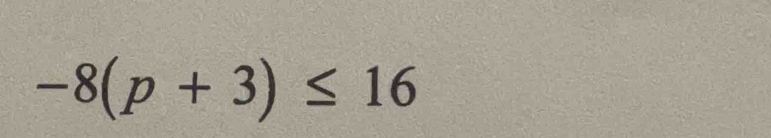 -8(p + 3) ≤ 16