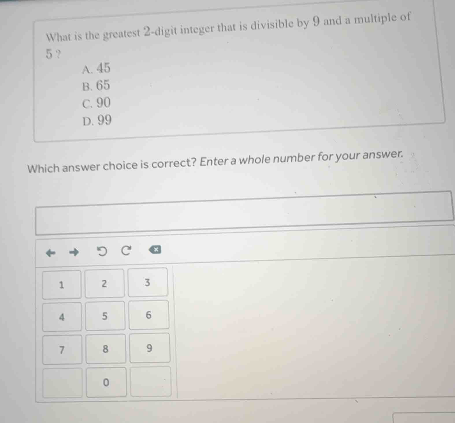 what is the greatest 2 - digit integer that is divisible by 9 and a mul…