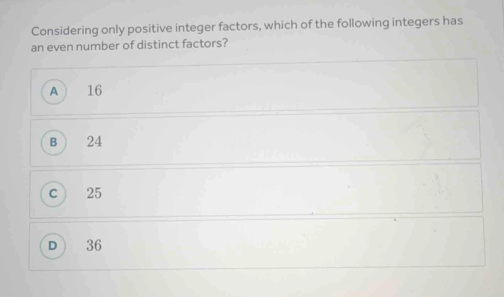 considering only positive integer factors, which of the following integ…