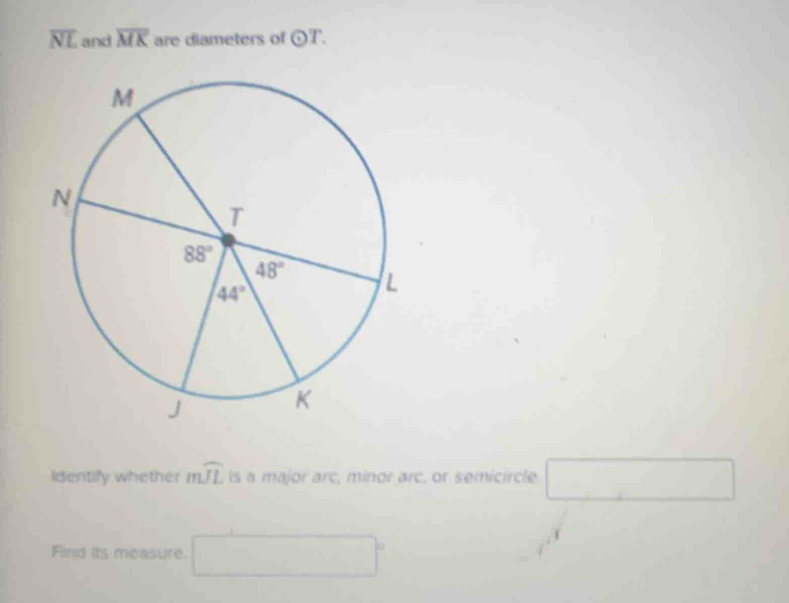nl and mk are diameters of ⊙t. identify whether ( moverarc{jl} ) is a m…