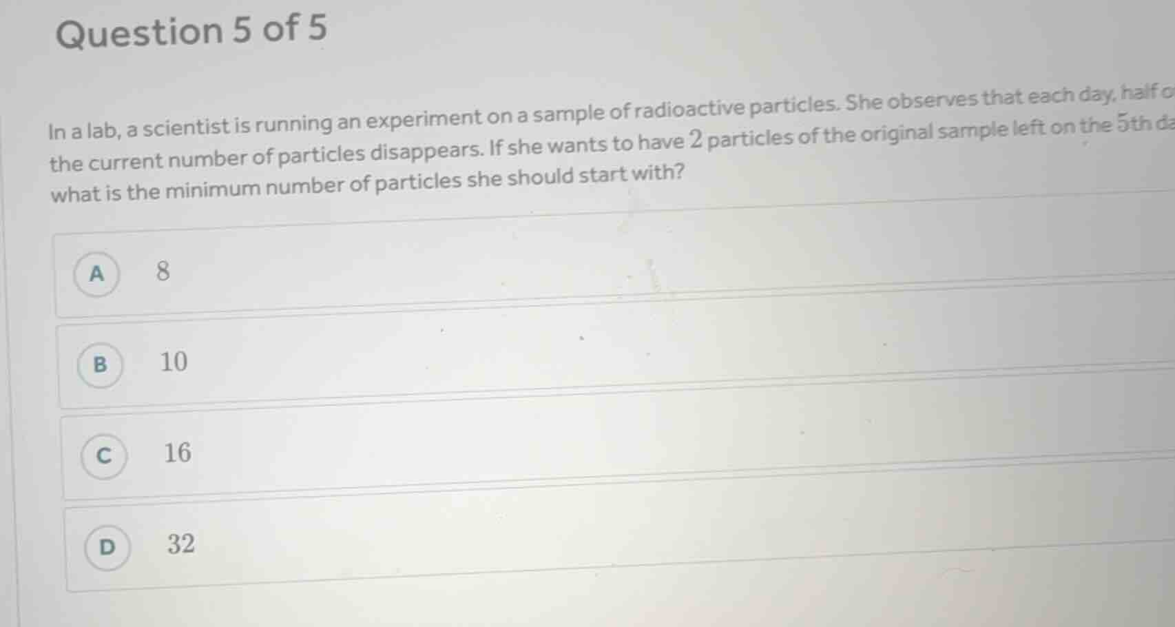 question 5 of 5 in a lab, a scientist is running an experiment on a sam…