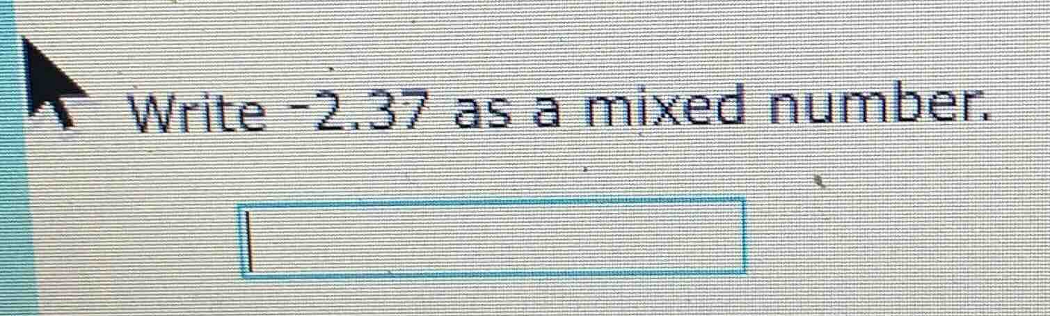 write -2.37 as a mixed number.
