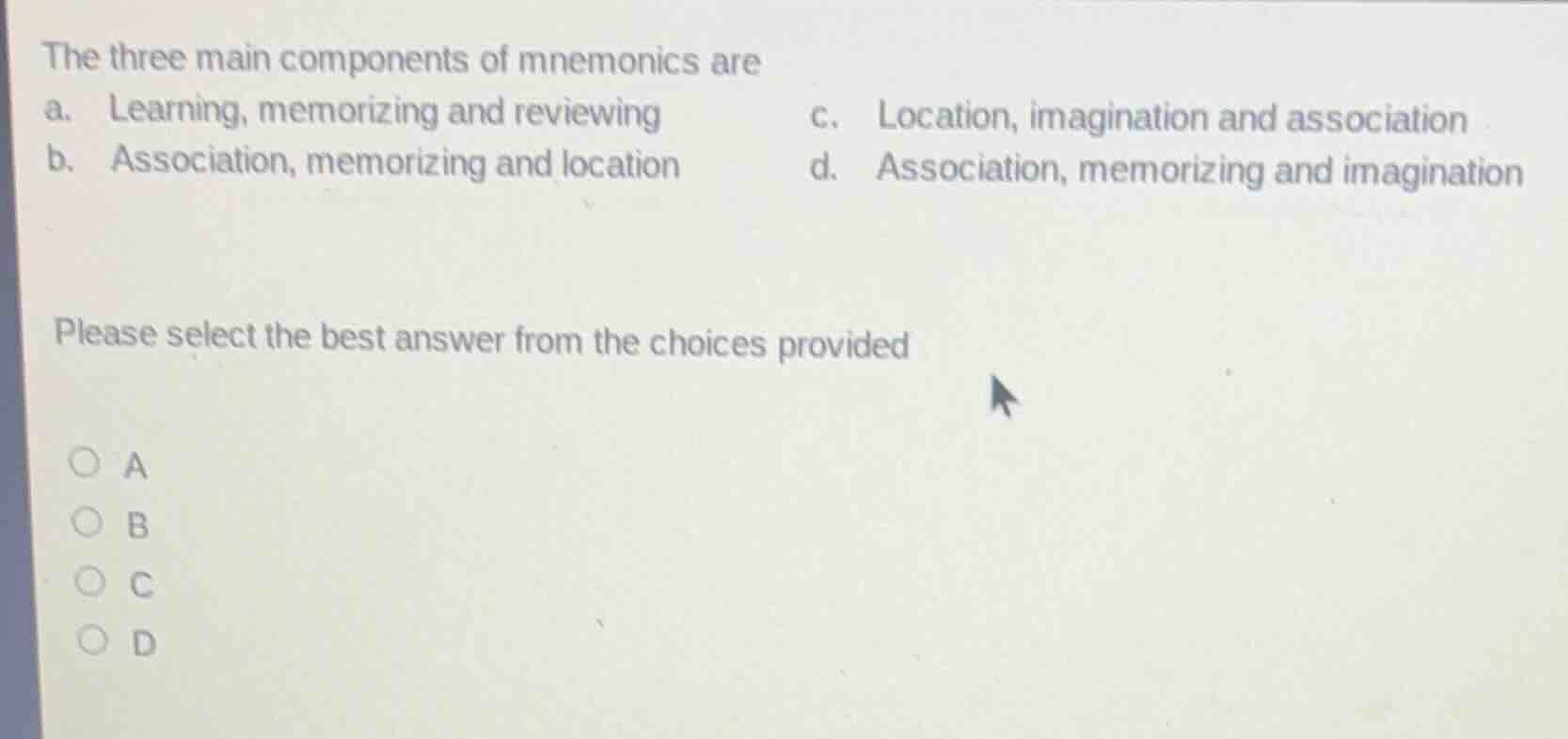 the three main components of mnemonics are a. learning, memorizing and …
