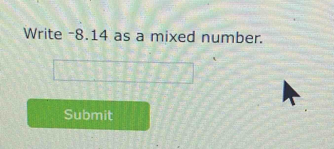 write -8.14 as a mixed number.