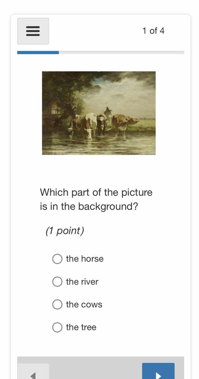 which part of the picture is in the background? (1 point) the horse the…