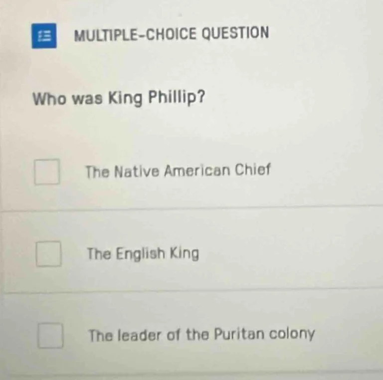 multiple-choice question who was king phillip? the native american chie…