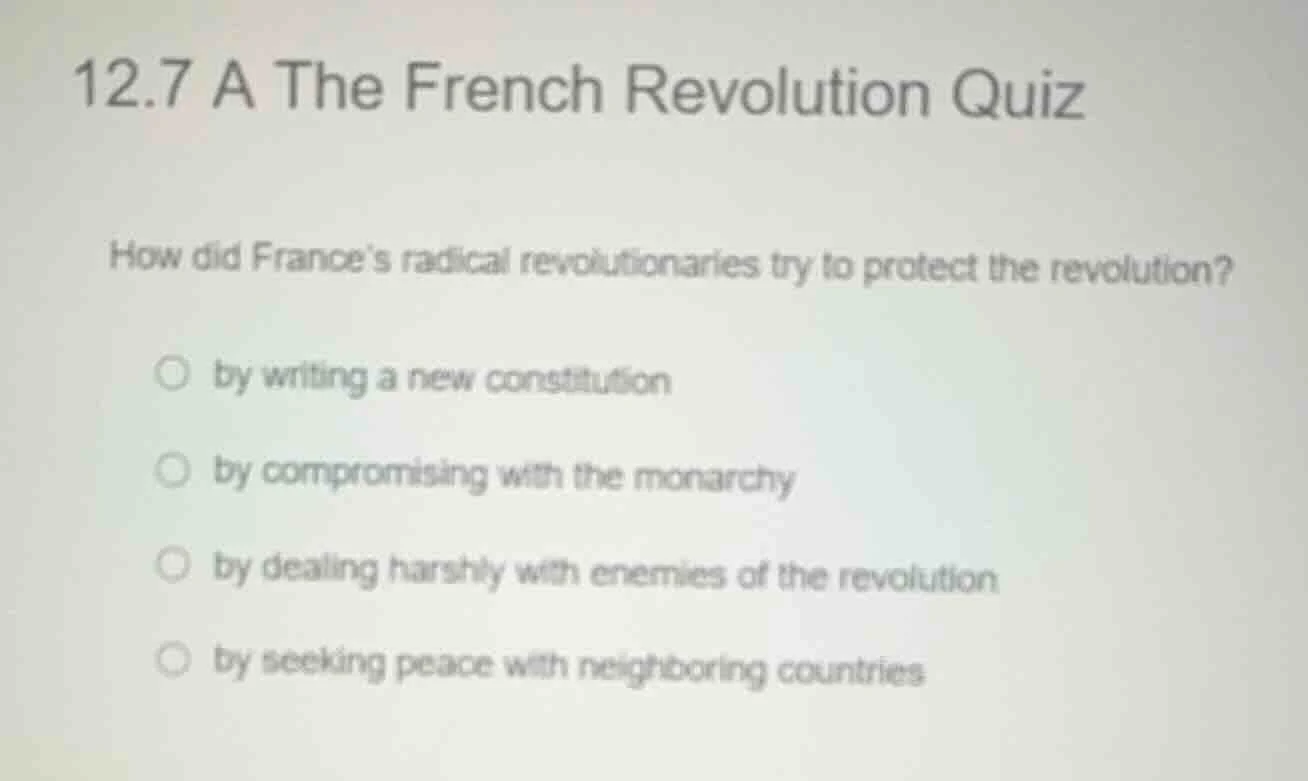 12.7 a the french revolution quiz how did frances radical revolutionari…