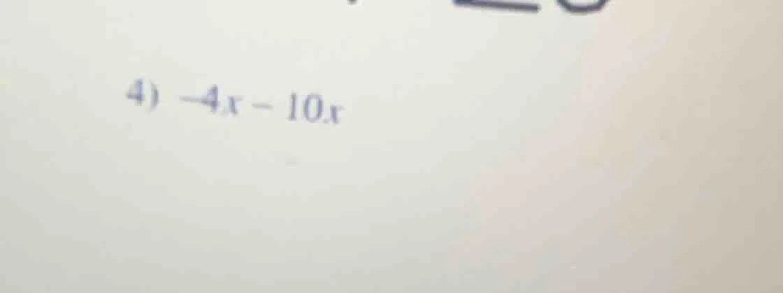 4) -4x - 10x