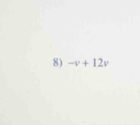 8) -v + 12v