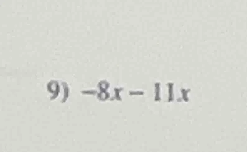 9) -8x - 11x