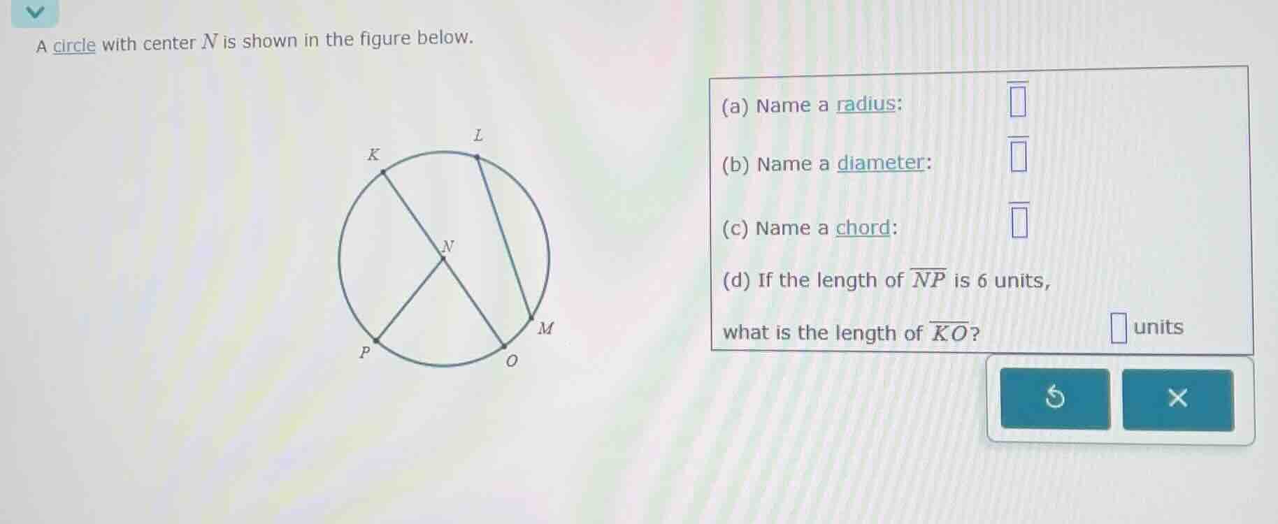 a circle with center n is shown in the figure below. (a) name a radius:…