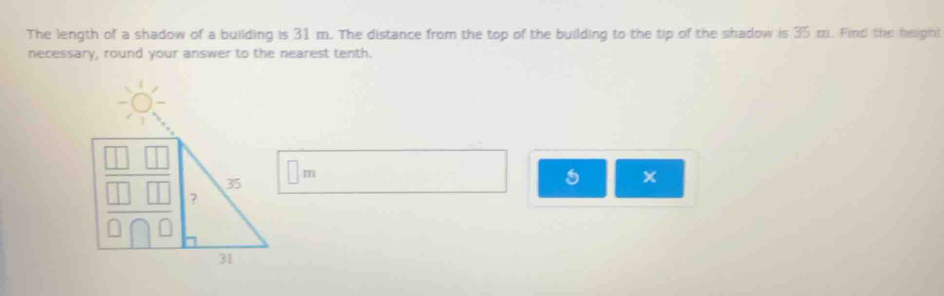 the length of a shadow of a building is 31 m. the distance from the top…
