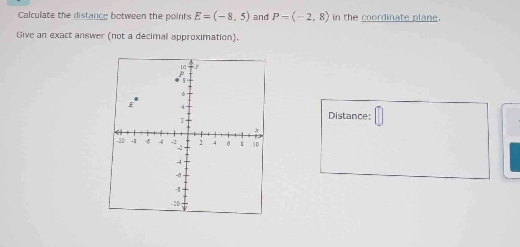 calculate the distance between the points e = (-8, 5) and p = (-2, 8) i…