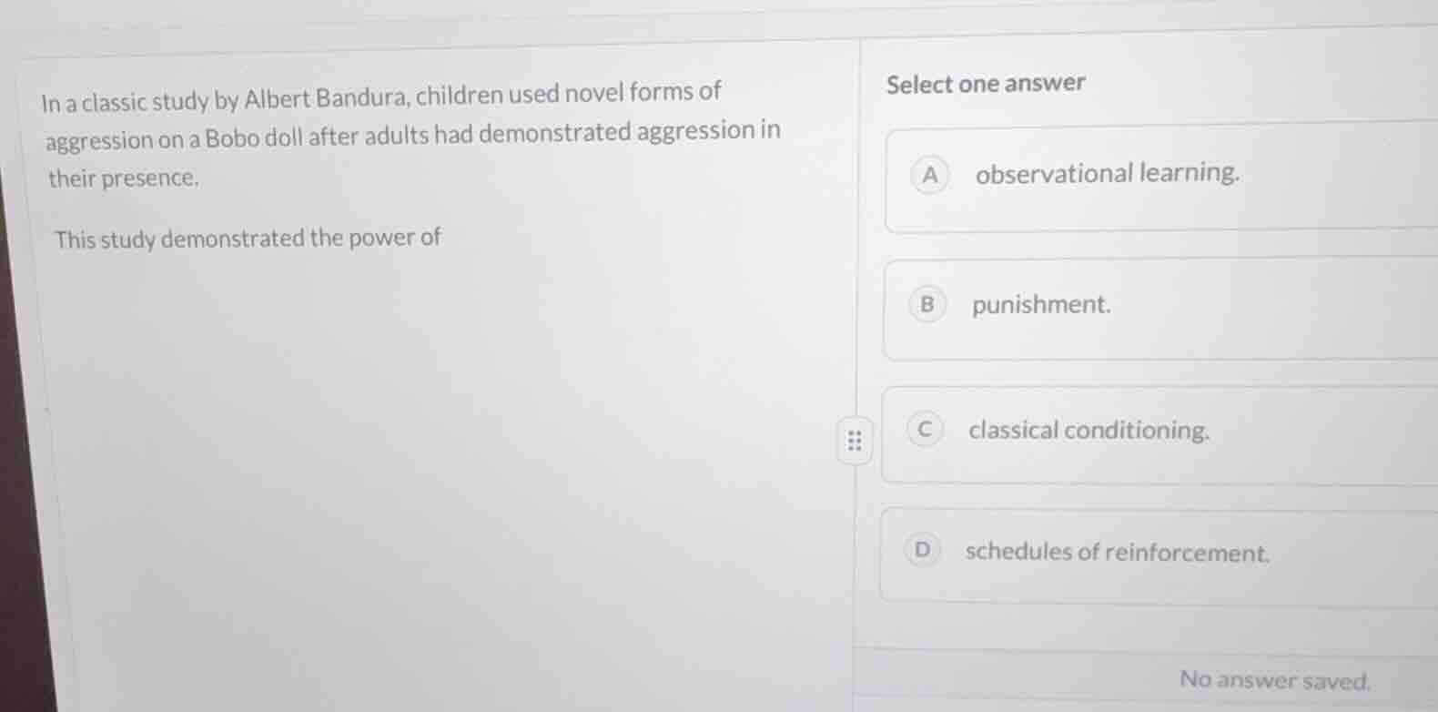 in a classic study by albert bandura, children used novel forms of aggr…