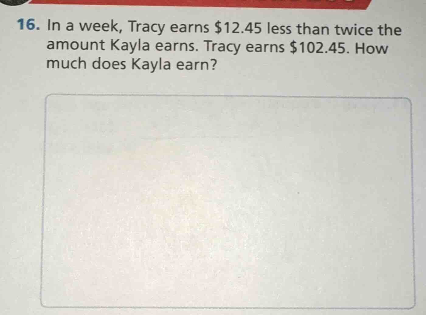 16. in a week, tracy earns $12.45 less than twice the amount kayla earn…