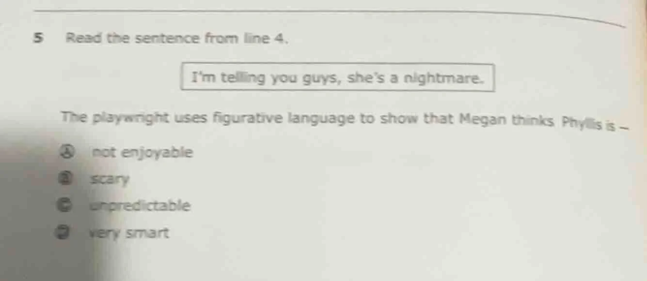 5 read the sentence from line 4. im telling you guys, shes a nightmare.…