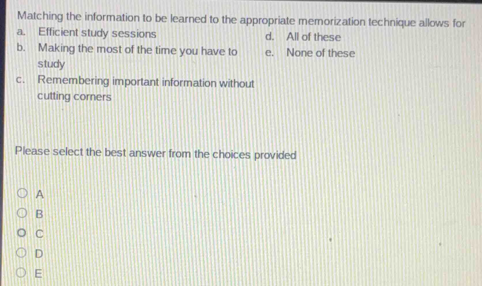 matching the information to be learned to the appropriate memorization …