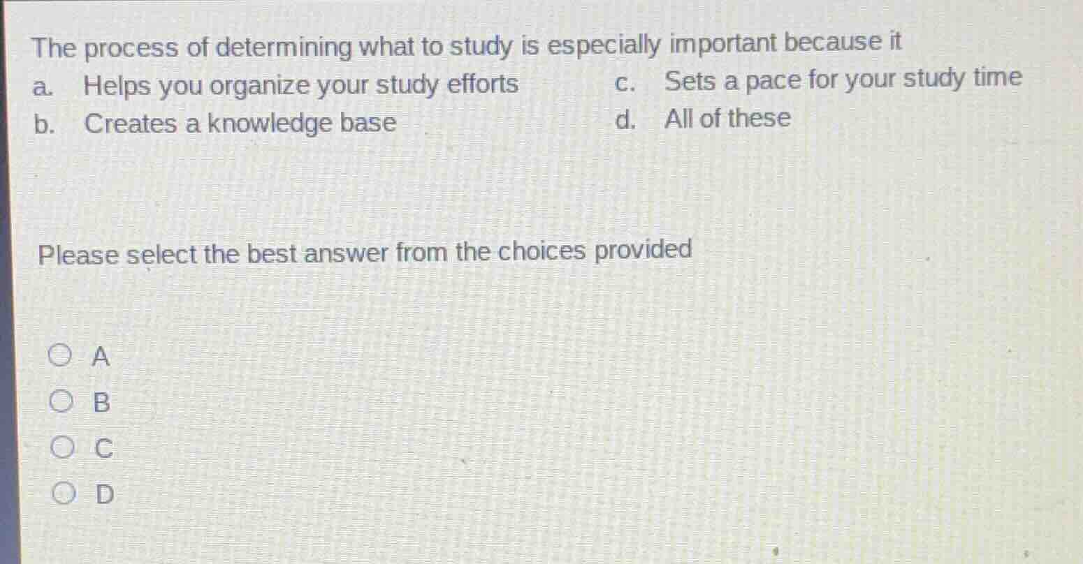the process of determining what to study is especially important becaus…