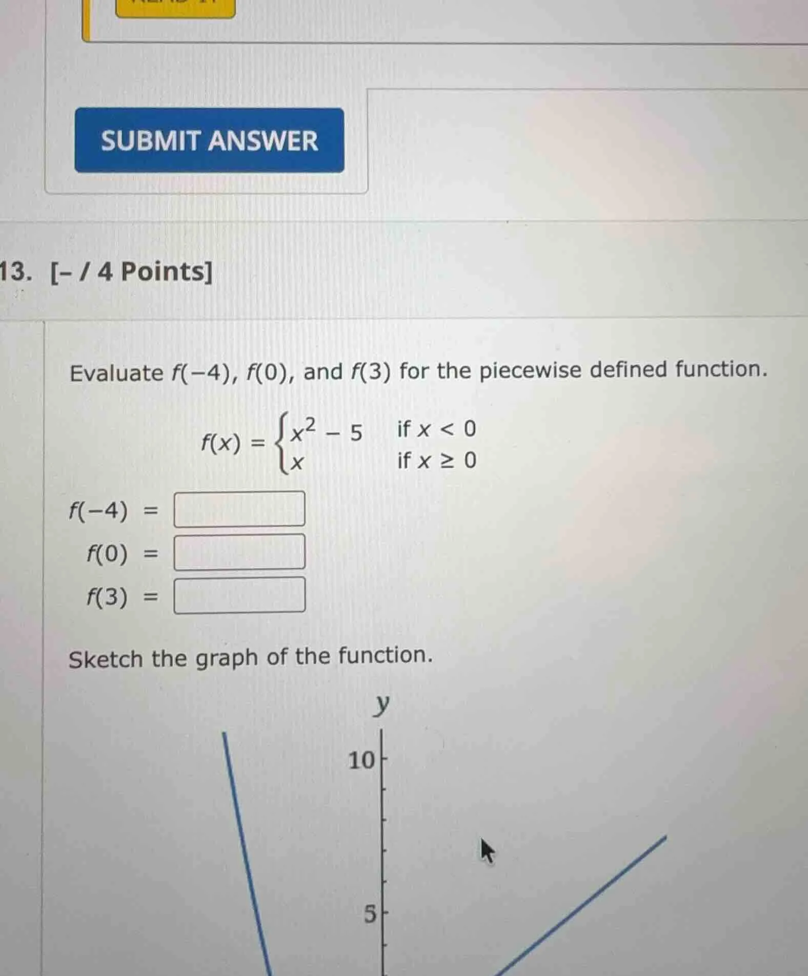 13. - / 4 points evaluate f(-4), f(0), and f(3) for the piecewise defin…