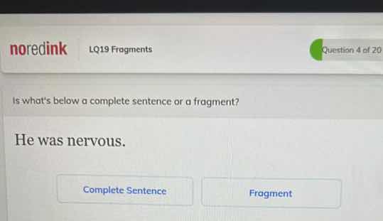 noredink lq19 fragments question 4 of 20 is whats below a complete sent…
