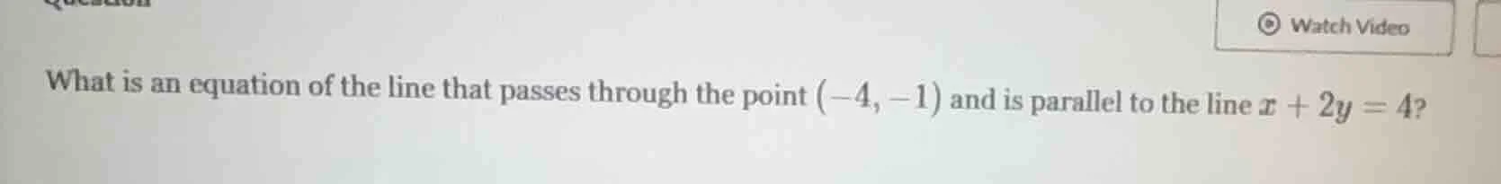 what is an equation of the line that passes through the point (-4, -1) …