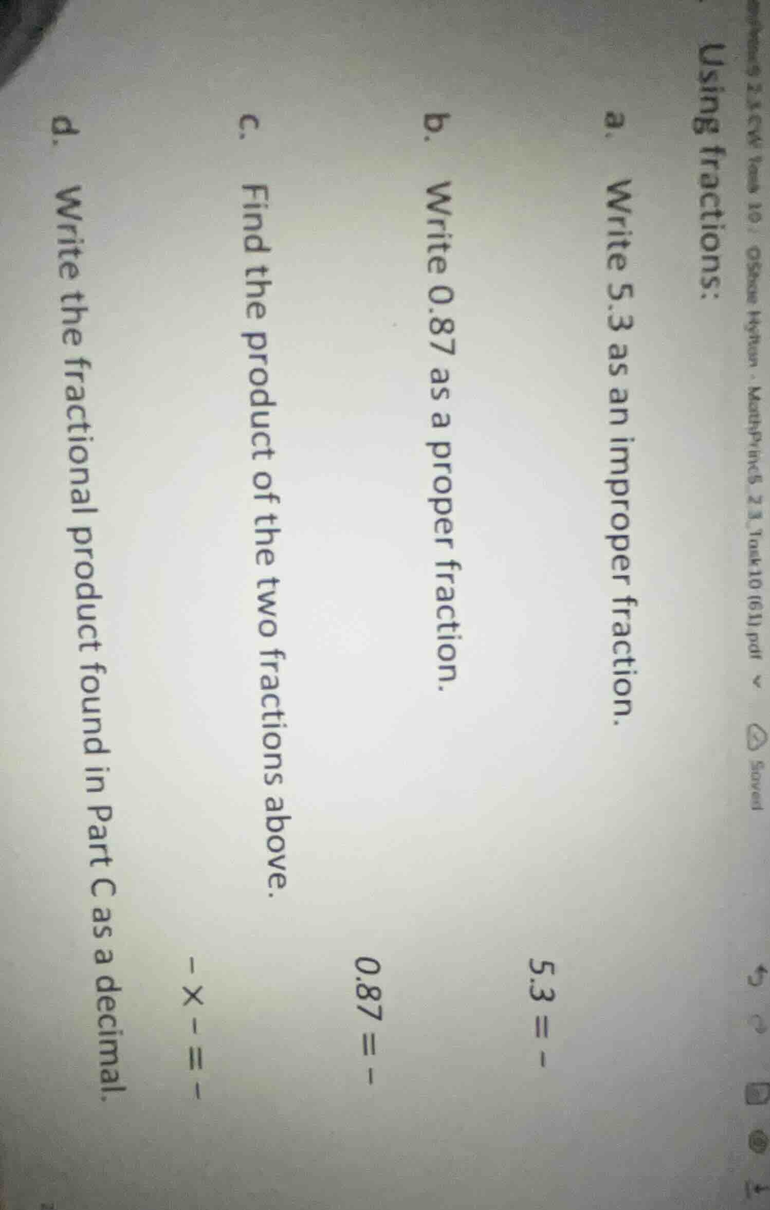 using fractions: a. write 5.3 as an improper fraction 5.3 = - b. write …