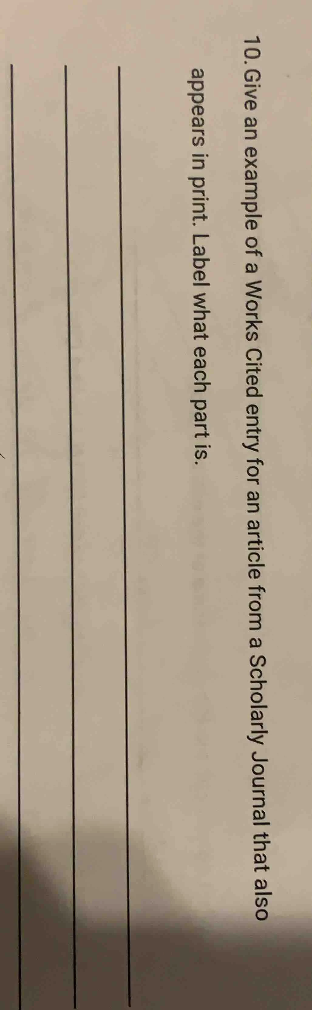 10. give an example of a works cited entry for an article from a schola…