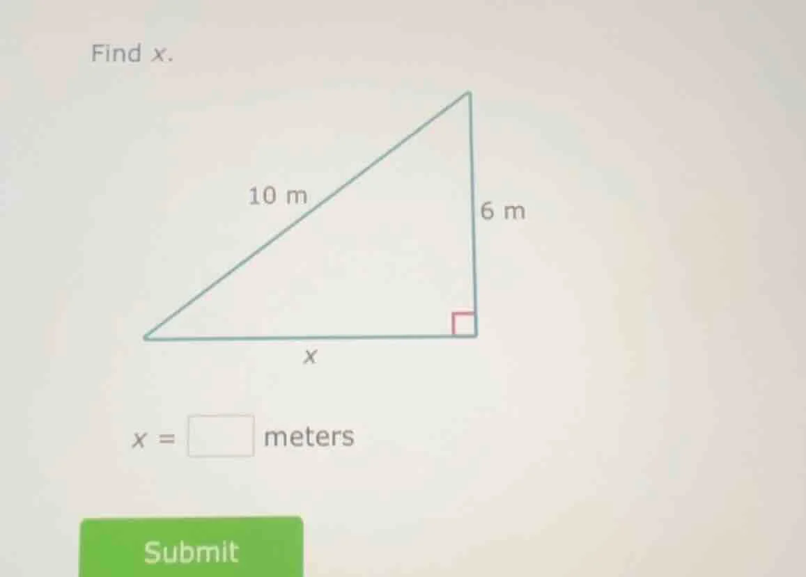 find x. 10 m 6 m x x = \\square meters submit