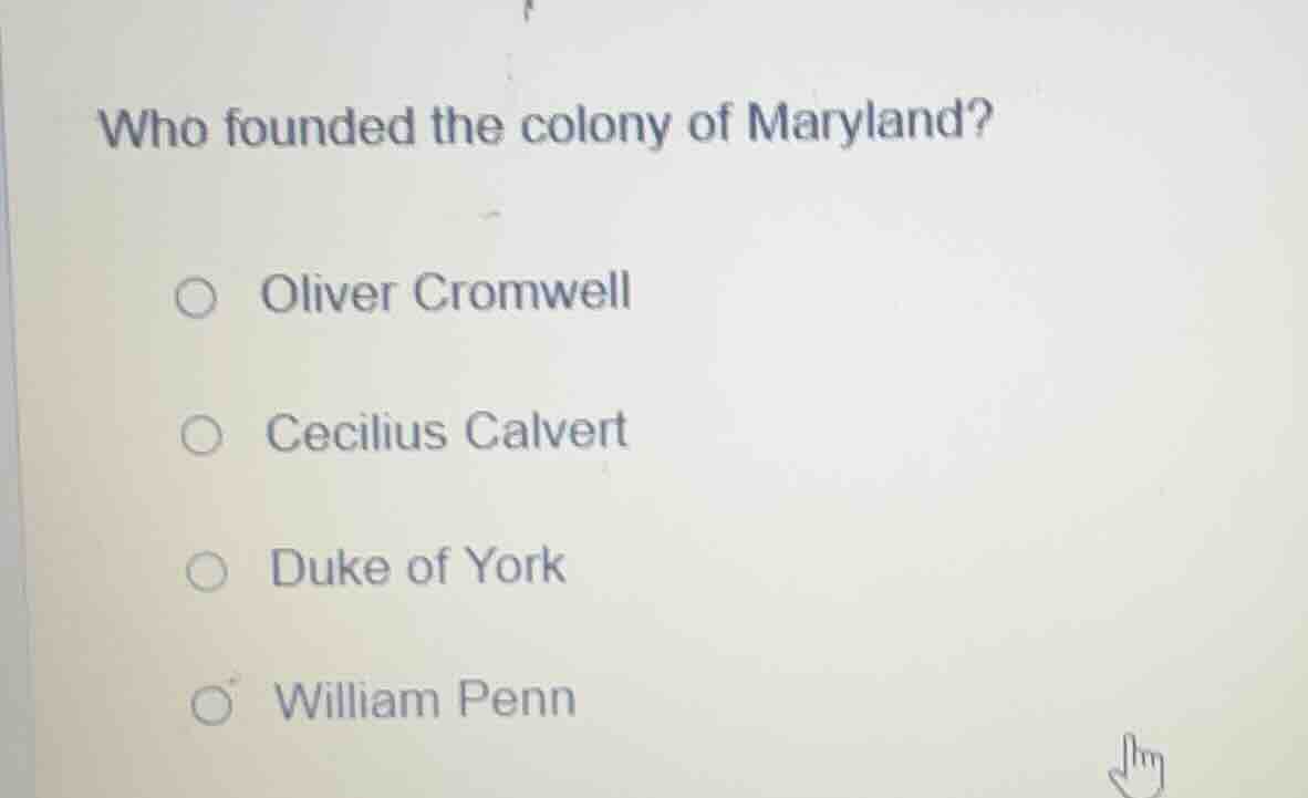 who founded the colony of maryland? oliver cromwell cecilius calvert du…
