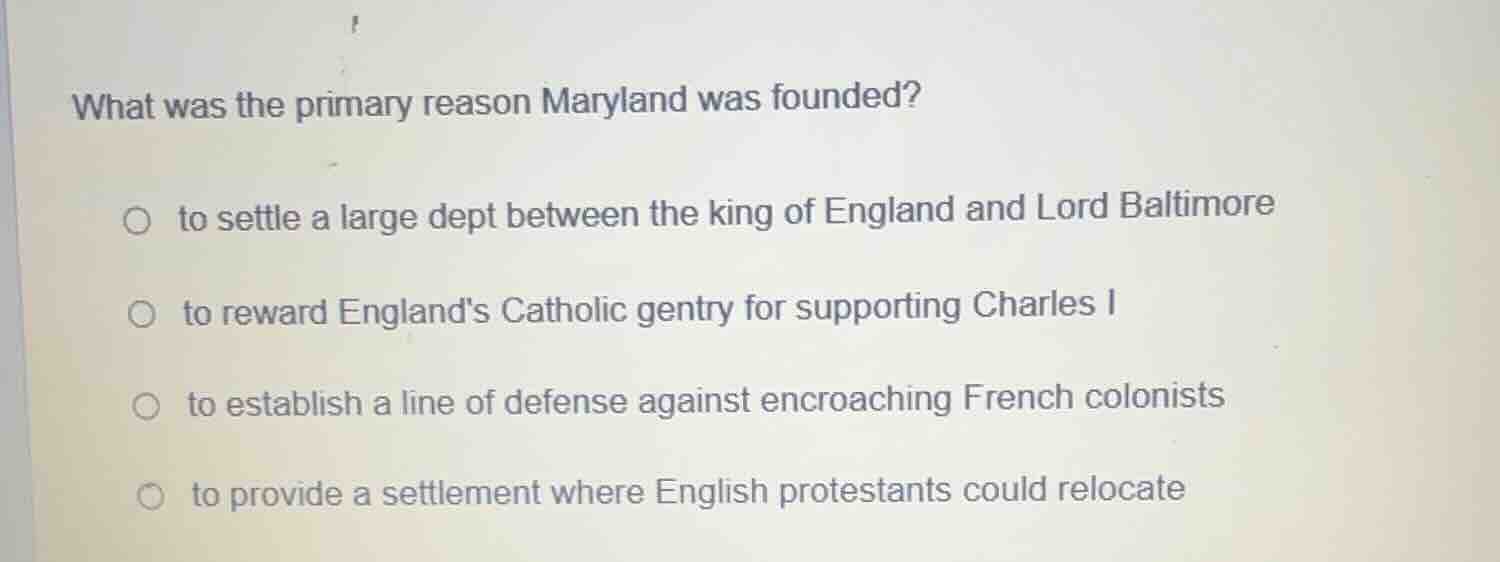 what was the primary reason maryland was founded? to settle a large dep…