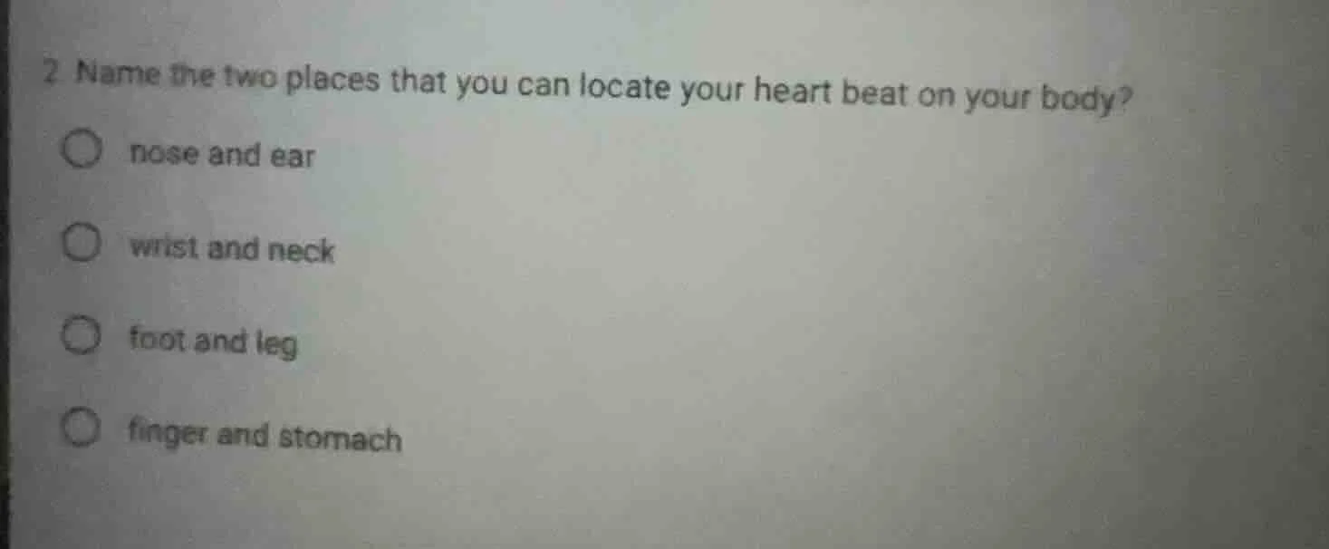 2. name the two places that you can locate your heart beat on your body…