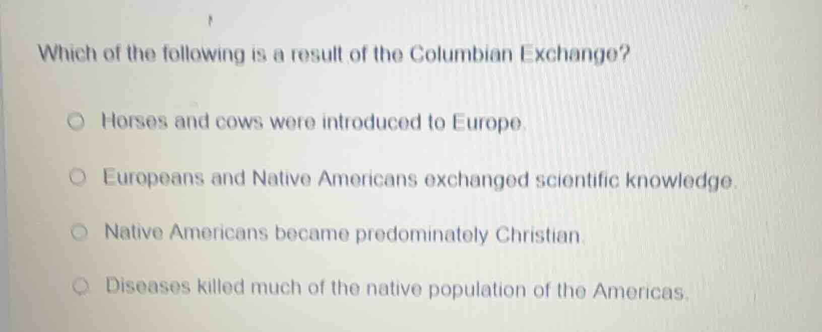 which of the following is a result of the columbian exchange? horses an…