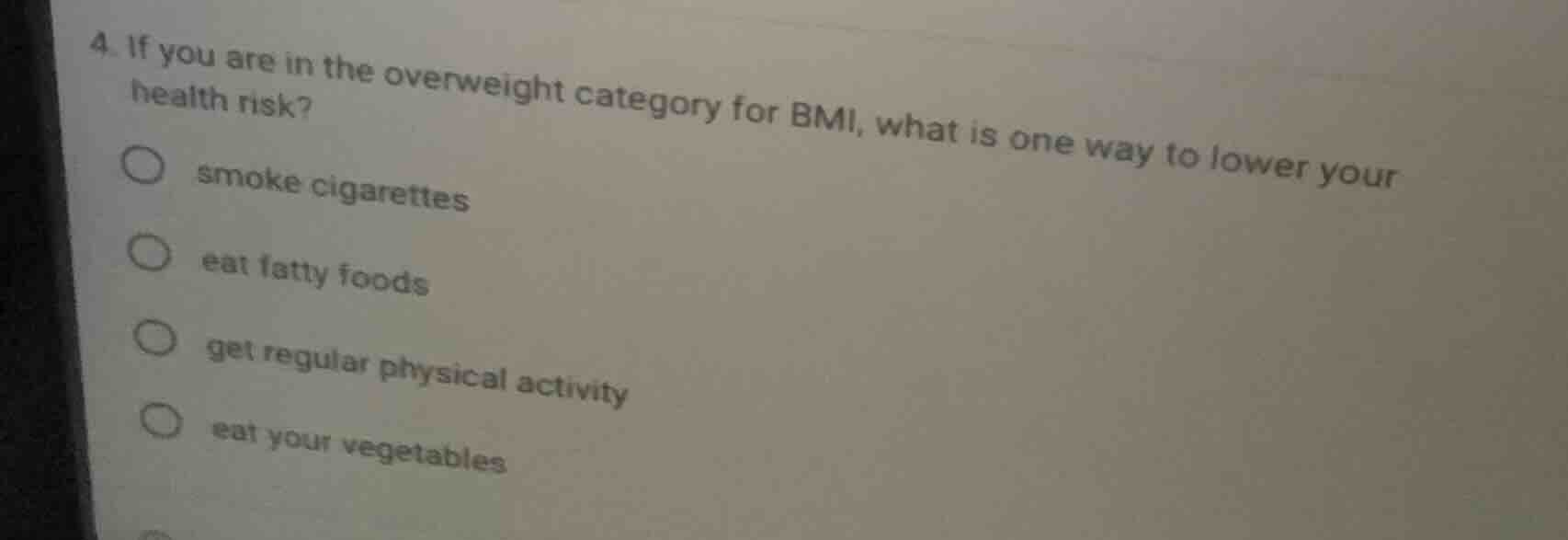 4. if you are in the overweight category for bmi, what is one way to lo…