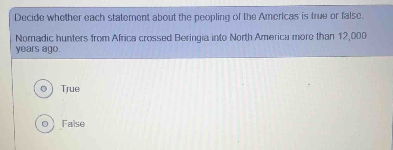 decide whether each statement about the peopling of the americas is tru…