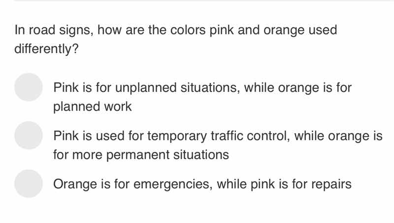 in road signs, how are the colors pink and orange used differently? pin…