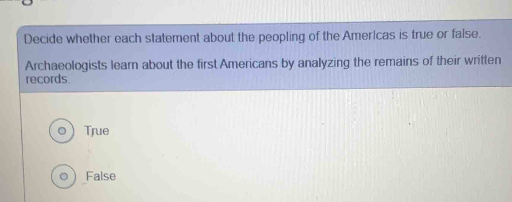 decide whether each statement about the peopling of the americas is tru…