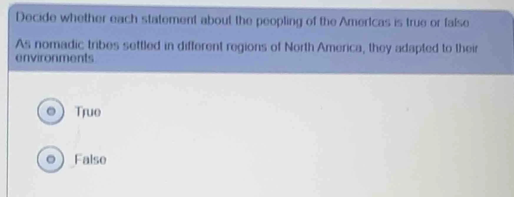 decide whether each statement about the peopling of the americas is tru…