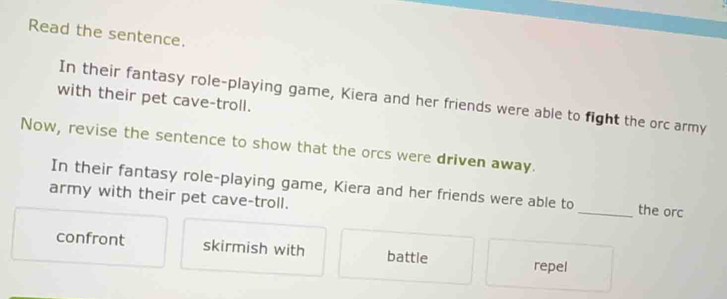 read the sentence. in their fantasy role - playing game, kiera and her …