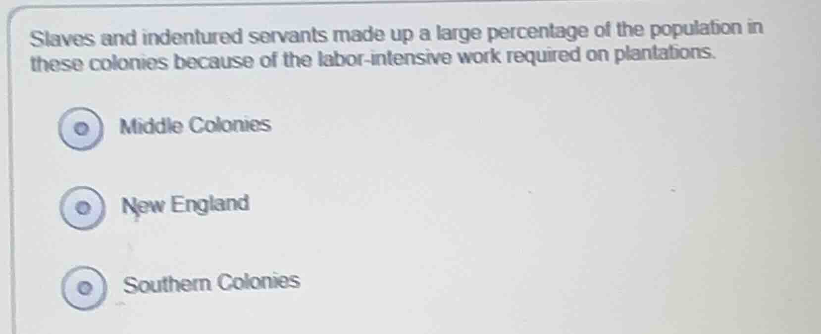 slaves and indentured servants made up a large percentage of the popula…