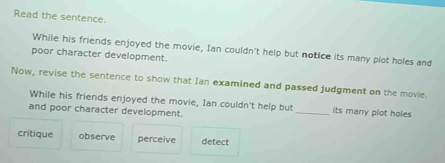read the sentence. while his friends enjoyed the movie, ian couldnt hel…