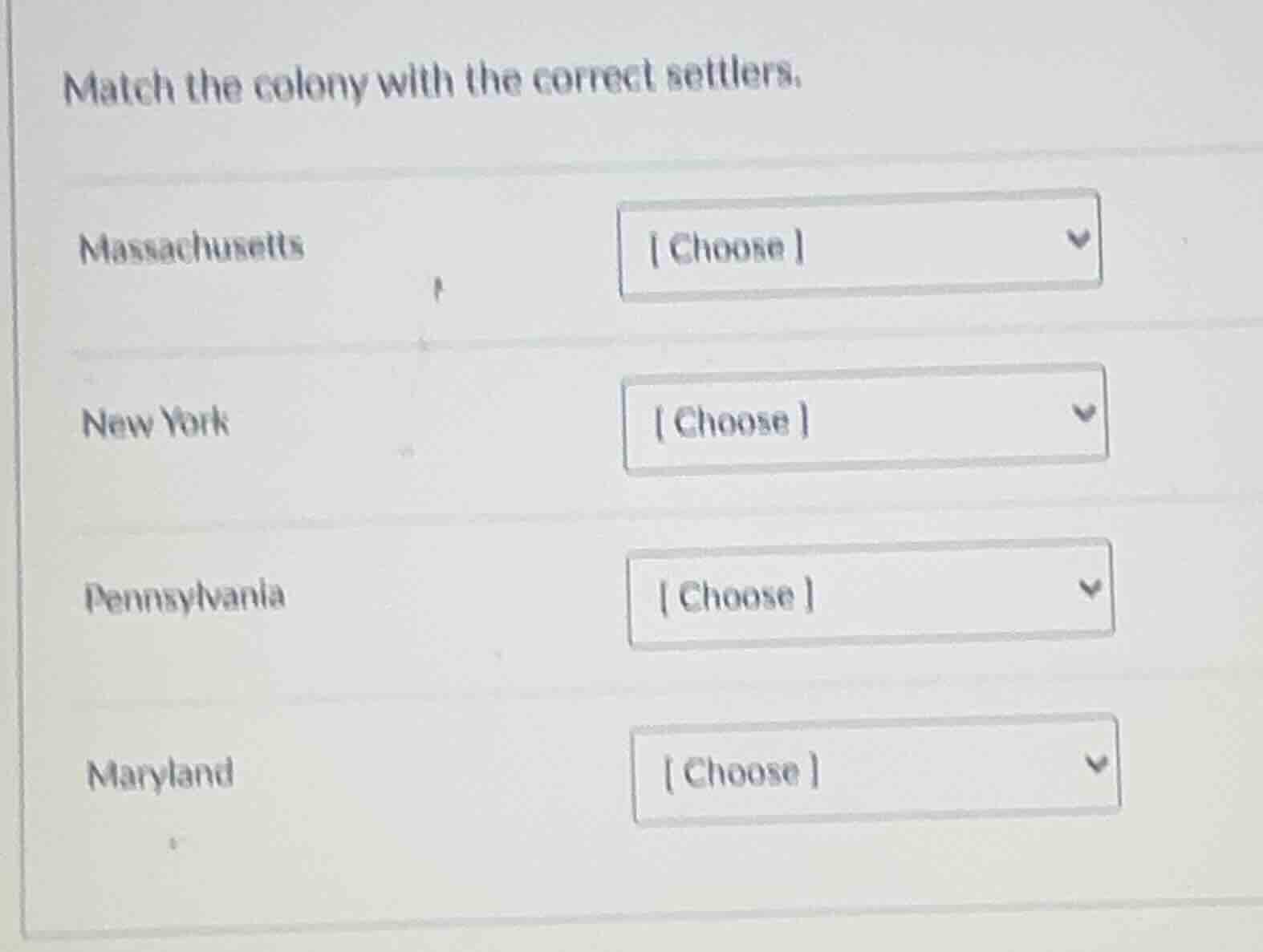 match the colony with the correct settlers. massachusetts choose new yo…